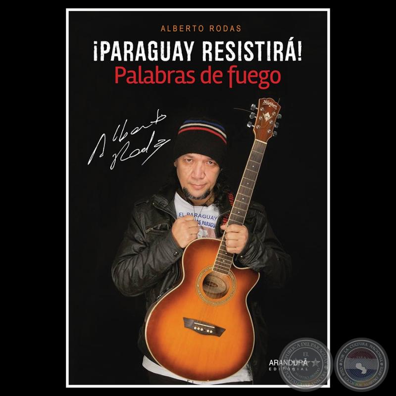 PARAGUAY RESISTIRÁ - Autor: ALBERTO RODAS - Año 2015